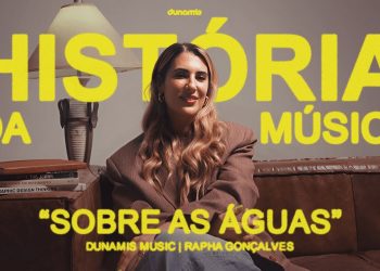 Sobre as Águas | História da Música – Rapha Gonçalves