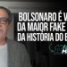 Bolsonaro é vítima da maior fake news da história do Brasil
