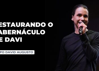 Restaurando O Tabernáculo De Davi – Frutificação (Ep.5) | David Augusto