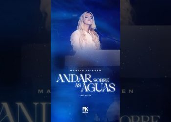 ▶️ Já é AMANHÃ o lançamento de “Andar Sobre As Águas” da Marine Friesen #Mkmusic #MarineFriesen