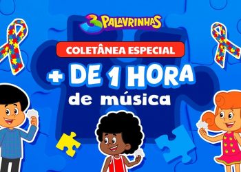 3 Palavrinhas | Coletânea Especial Abril Azul | + de 1 Hora de música infantil e diversão