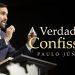 “A Verdadeira Confissão” – Paulo Junior