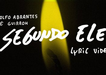 Rodolfo Abrantes & Guirroh – Segundo Ele (Lyric Vídeo)