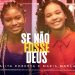 Thalita Roberta e Maria Marçal – Se Não Fosse Deus #MKnetwork
