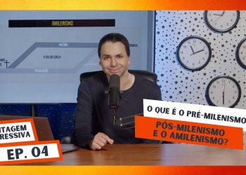 O que é o Pré-Milenismo, Pós-Milenismo e o Amilenismo? – Contagem Regressiva – Ep.4