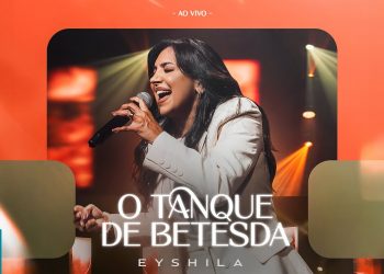 Eyshila – O Tanque de Betesda (Ao Vivo) (Clipe Oficial MK Music)