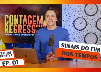 Sinais Do Fim Dos Tempos – Contagem Regressiva – Ep.1