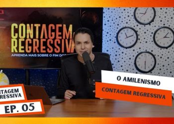 O Amilenismo – Contagem Regressiva – Ep.5