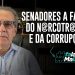 SENADORES A FAVOR DO N@RCOTR@FICO E DA CORRUPÇÃO?