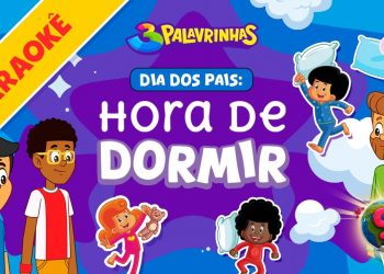 Hora de Dormir (Dia dos Pais) – Hora de Dormir  – 3 Palavrinhas – Karaokê Volume 9 [OFICIAL]