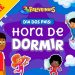Hora de Dormir (Dia dos Pais) – Hora de Dormir  – 3 Palavrinhas – Karaokê Volume 9 [OFICIAL]