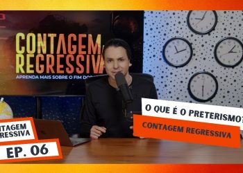 O Que É O Preterismo? – Contagem Regressiva – Ep.6