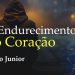 CULTO AO VIVO | O Endurecimento do Coração – Paulo Junior | Defesa do Evangelho