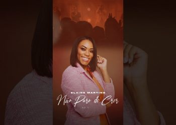 Faltam somente 2 dias para a estreia de “Não Paro de Crer” da cantora Elaine Martins #compartilhe