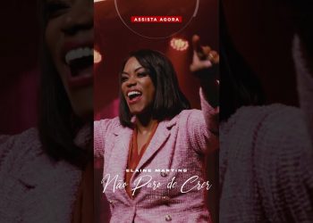 Assista agora ao lançamento da cantora Elaine Martins “Não Paro de Crer”#curta #comente #compartilhe