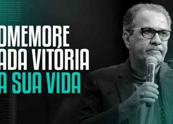 COMEMORE CADA VITÓRIA DA SUA VIDA – Pastor Silas Malafaia