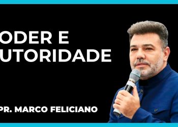 PR. MARCO FELICIANO I PODER E AUTORIDADE
