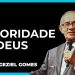 AUTORIDADE DE DEUS I PR. GEZIEL GOMES