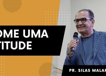 TOME UMA ATITUDE I PR. SILAS MALAFAIA