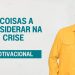 5 COISAS A CONSIDERAR NA CRISE I MOTIVACIONAL