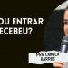 PRA. CAMILA BARROS I DEIXOU ENTRAR OU RECEBEU?