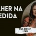 MULHER NA MEDIDA I PRA. MIDIAN LIMA