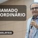 UM CHAMADO EXTRAORDINÁRIO I PR. SILAS MALAFAIA
