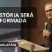 Sua história será transformada I Pr  Silas Malafaia