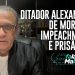 DITADOR ALEXANDRE DE MORAES: IMPEACHMENT E PRISÃO JÁ!