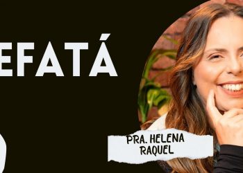 EFATÁ I PRA  HELENA RAQUEL