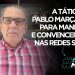 A TÁTICA QUE PABLO MARÇAL USA PARA MANIPULAR E CONVENCER VOCÊ NAS REDES SOCIAIS
