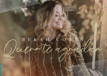 Bekah Costa – Quero Te Agradar (Clipe Oficial MK Music)