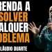 PR. CLÁUDIO DUARTE I APRENDA A RESOLVER QUALQUER PROBLEMA