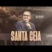 SANTA CEIA | Pr Silas Malafaia | 17/09/24