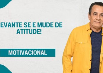 LEVANTE SE E MUDE DE ATITUDE! I MOTIVACIONAL