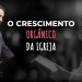 CULTO AO VIVO | O Crescimento orgânico da Igreja – Paulo Junior | Defesa do Evangelho