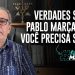 VERDADES SOBRE PABLO MARÇAL QUE VOCÊ PRECISA SABER