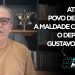 ATENÇÃO POVO DE GOIÁS! A MALDADE CONTRA O DEPUTADO GUSTAVO GAYER