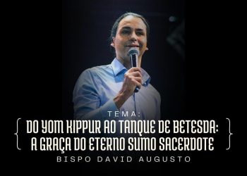 Do Yom Kippur ao Tanque de Betesda: A Graça do Eterno Sumo Sacerdote | David Augusto