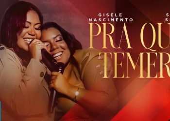Gisele Nascimento e Sued Silva – Pra Que Temer (Clipe Oficial MK Music)