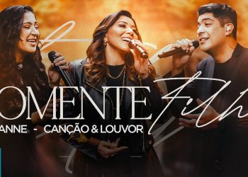 Jozyanne e Canção & Louvor – Somente Filho (Clipe Oficial MK Music)