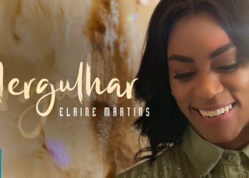 Elaine Martins – Mergulhar (Clipe Oficial MK Music)