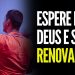 ESPERE EM DEUS E SEJA RENOVADO I MOTIVACIONAL