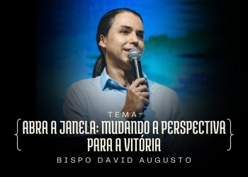 Abra a Janela: Mudando a Perspectiva para a Vitória | David Augusto