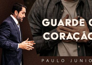 CULTO AO VIVO | Guarde o Coração – Paulo Junior | Defesa do Evangelho