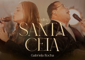 Gabriela Rocha, Pr.Jackson Antônio – Santa Ceia (Ao Vivo)