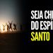 SEJA CHEIO DO ESPÍRITO SANTO I MOTIVACIONAL