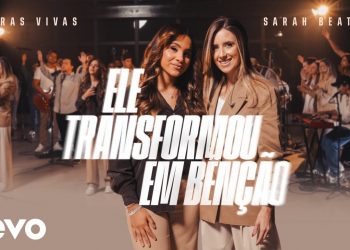 Pedras Vivas – Ele Transformou Em Benção ft. Sarah Beatriz