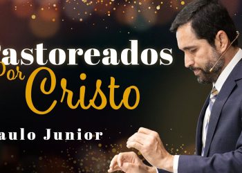 CULTO DA VIRADA |  Pastoreados por Cristo – Paulo Junior | Defesa do Evangelho