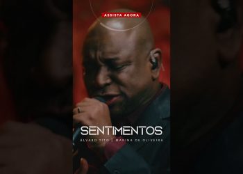 Assista agora o novo clipe de Álvaro Tito com Marina de Oliveira “Sentimentos”, do Projeto Legado